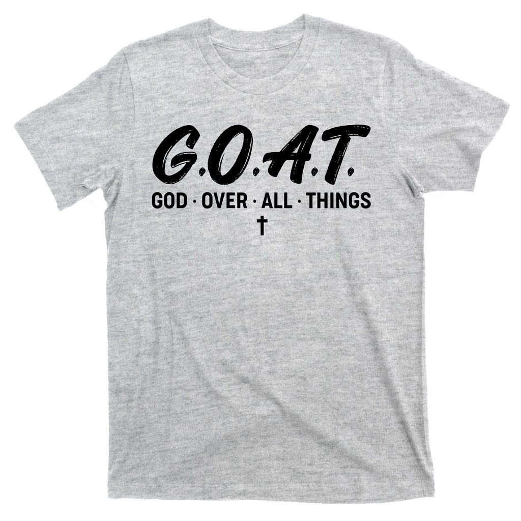 GOAT God Over All Things T-Shirt