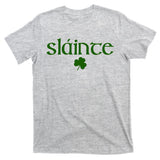 Good Health Slainte St Patrick's Day T-Shirt
