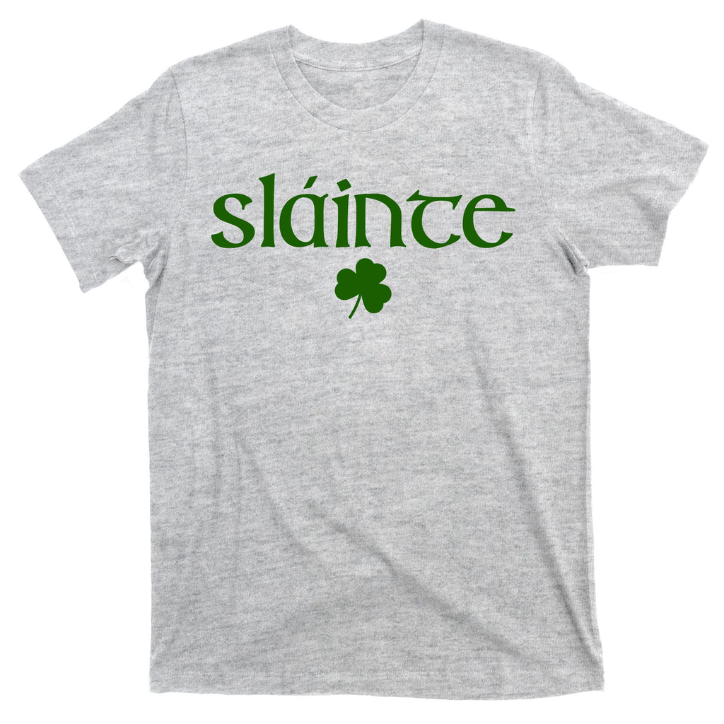Good Health Slainte St Patrick's Day T-Shirt