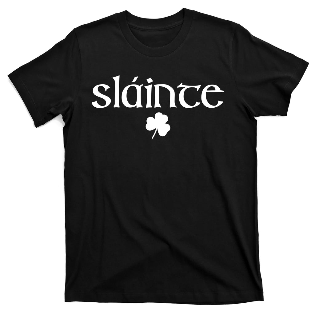 Good Health Slainte St Patrick's Day T-Shirt