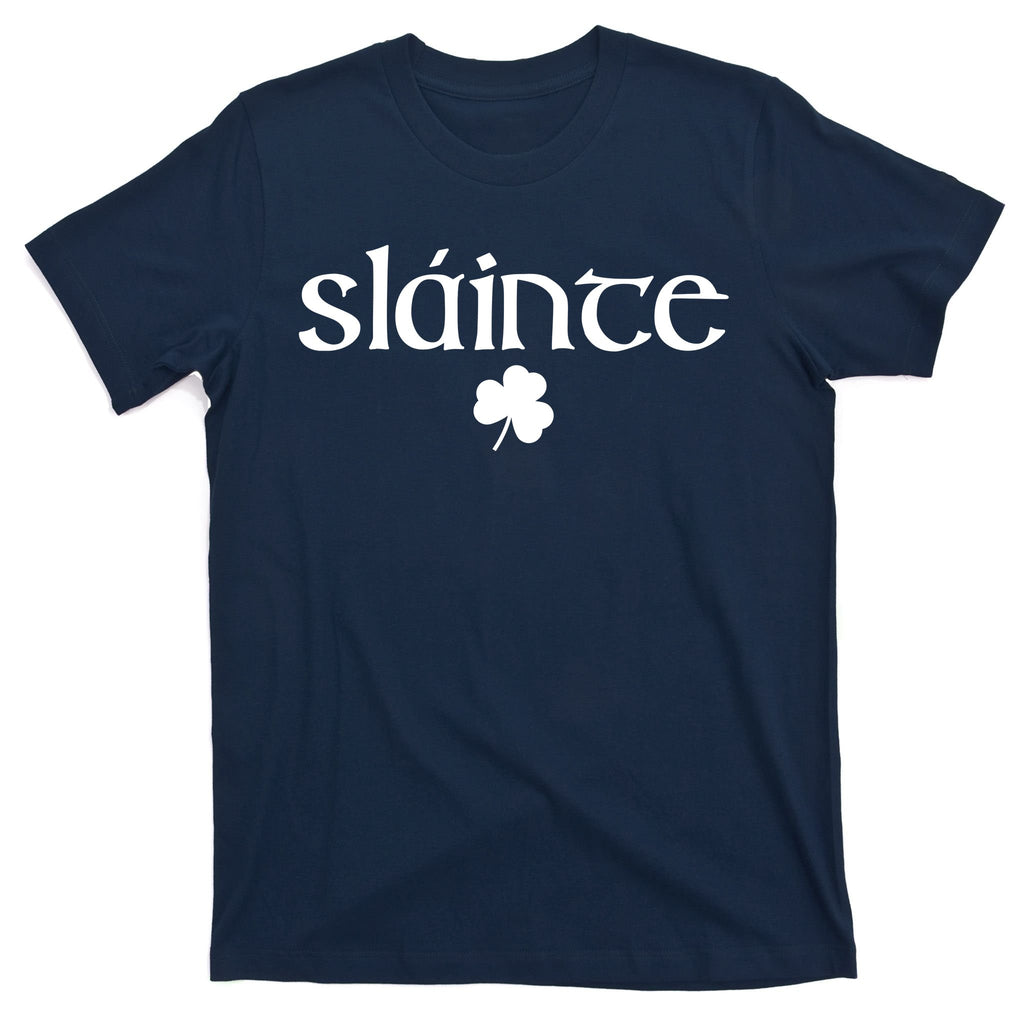 Good Health Slainte St Patrick's Day T-Shirt