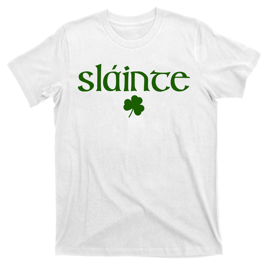 Good Health Slainte St Patrick's Day T-Shirt
