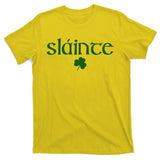 Good Health Slainte St Patrick's Day T-Shirt