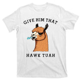 Give Him That Hawk Tuah Funny Sheep Viral Meme T-Shirt