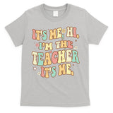 Groovy Its Me Hi Im The Teacher It’s Me Back To School Gifts T-Shirt