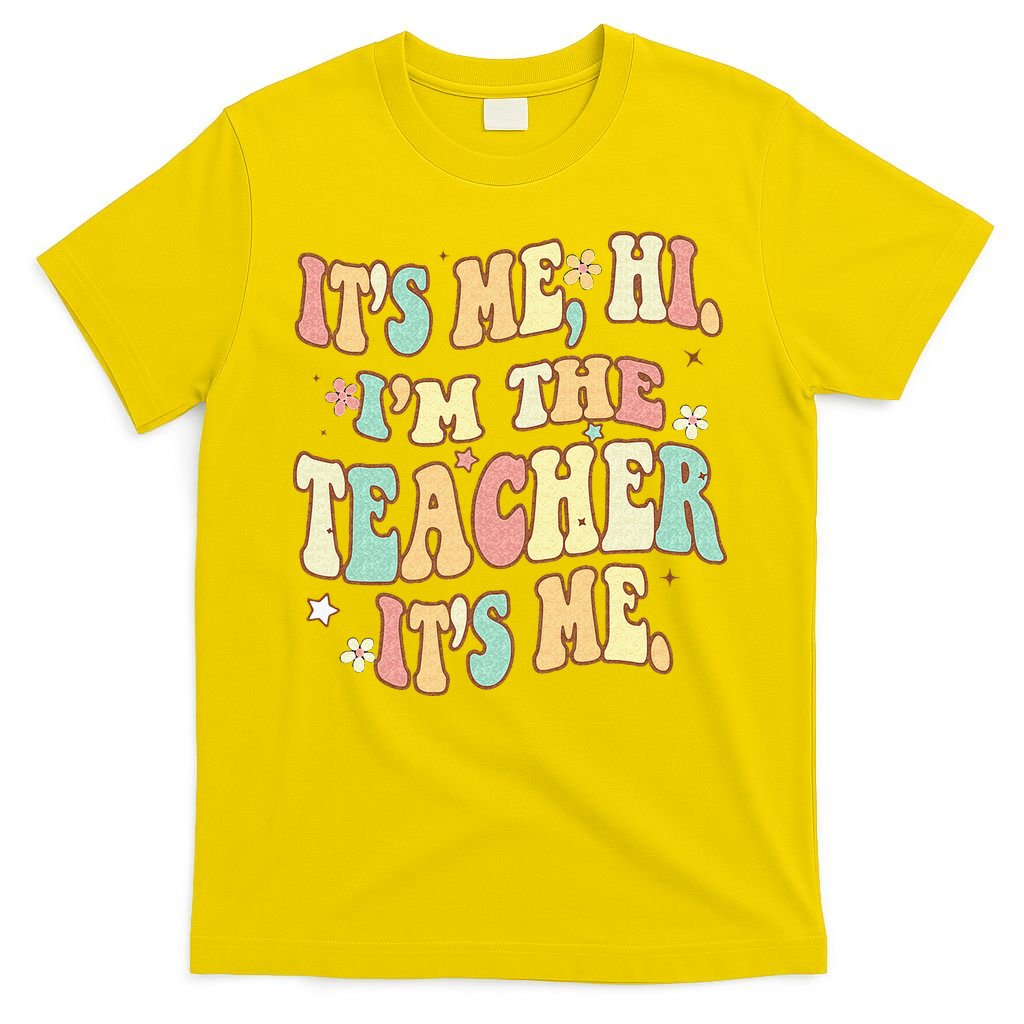 Groovy Its Me Hi Im The Teacher It’s Me Back To School Gifts T-Shirt