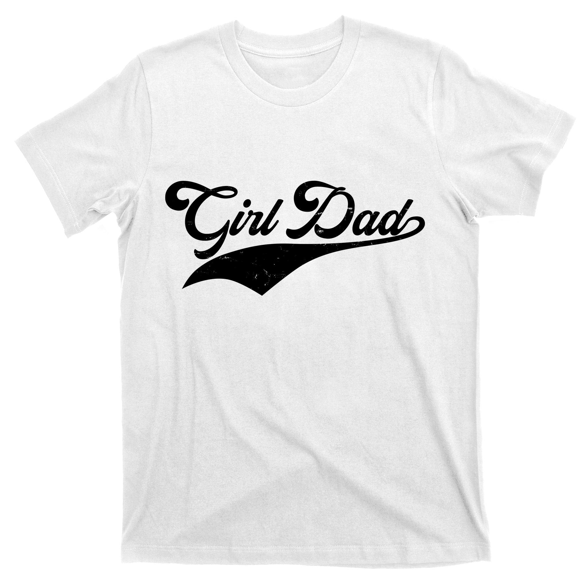 Girl Dad Tribute T-Shirt