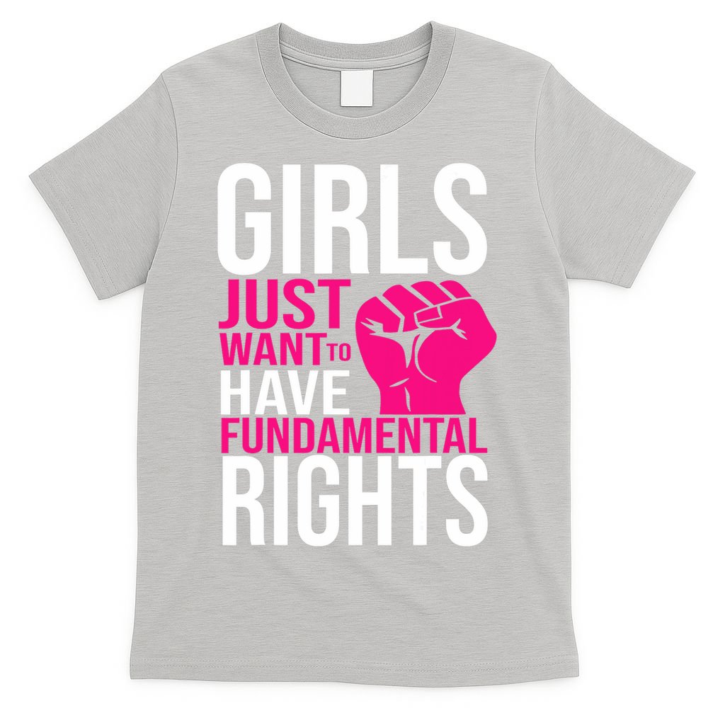 Girl  Just Want To Have Fundamental Rights T-Shirt