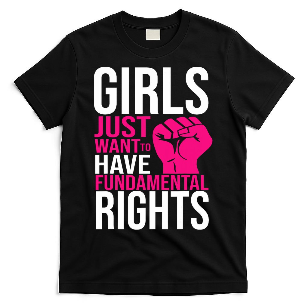 Girl  Just Want To Have Fundamental Rights T-Shirt