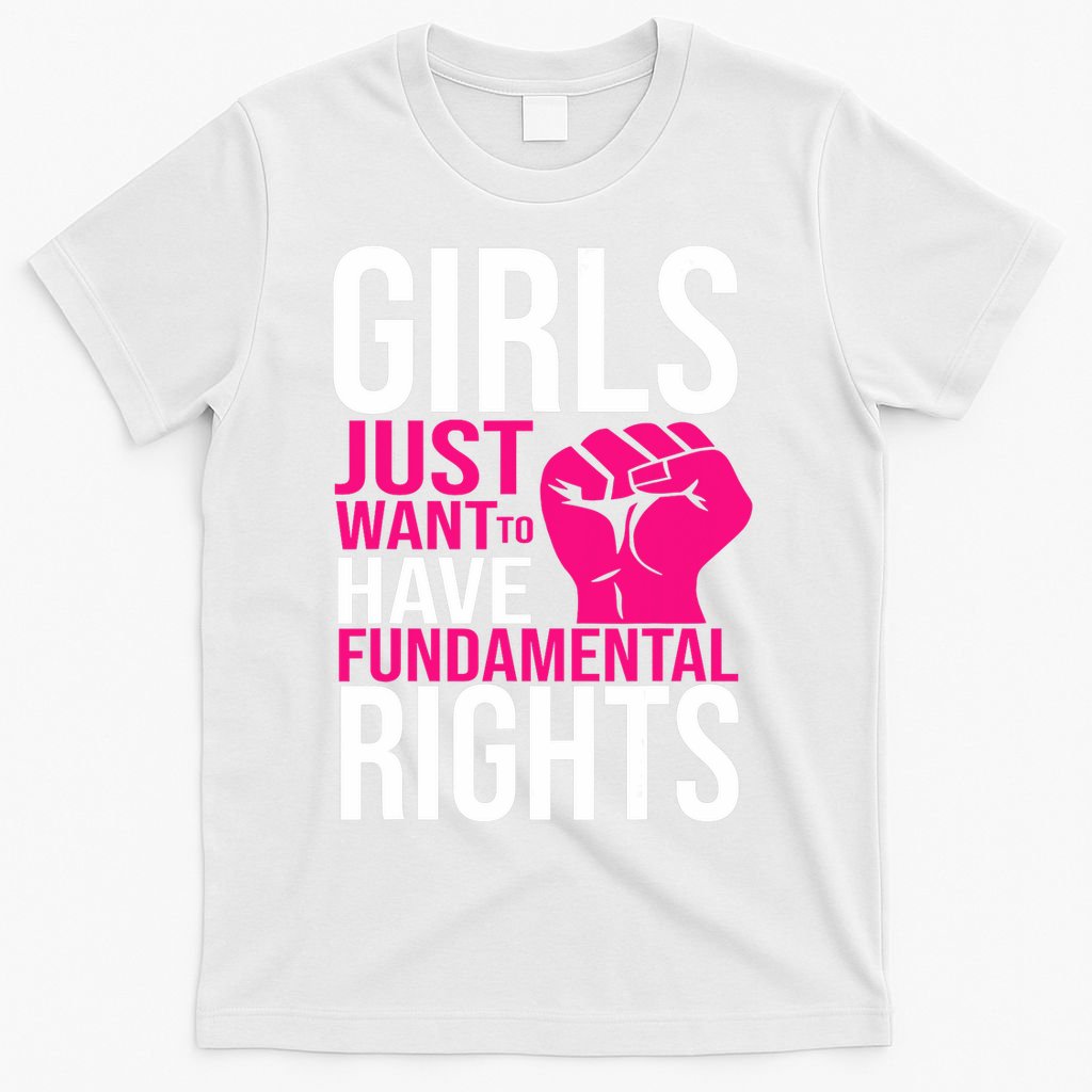 Girl  Just Want To Have Fundamental Rights T-Shirt