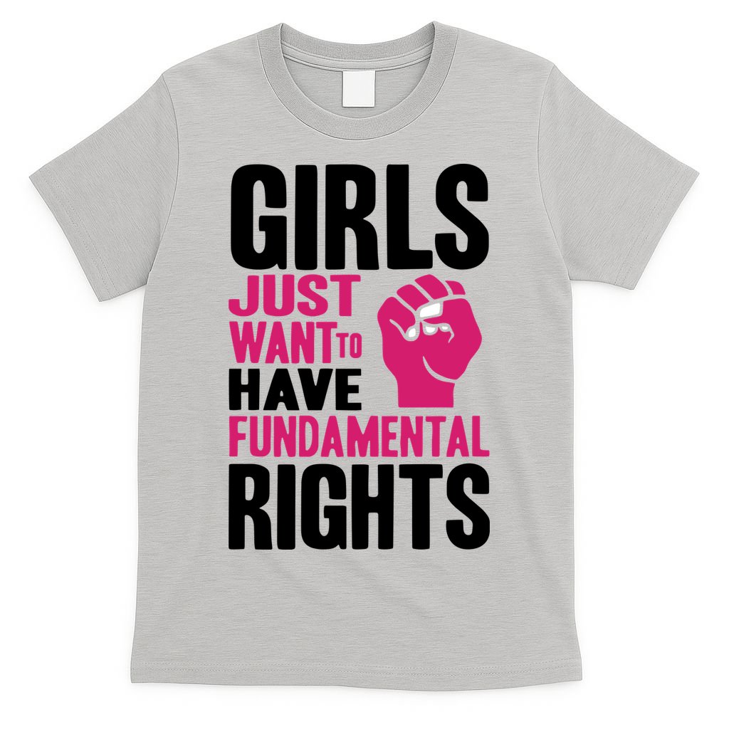 Girl Just Want To Have Fundamental Rights Protest T-Shirt