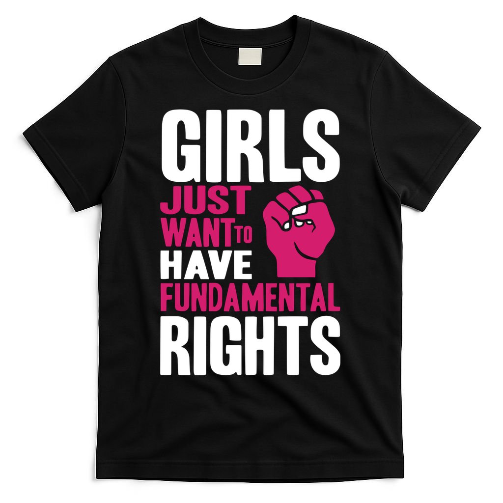 Girl Just Want To Have Fundamental Rights Protest T-Shirt