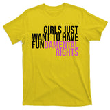 Girls Just Wanna Have Fundamental Rights Feminist T-Shirt