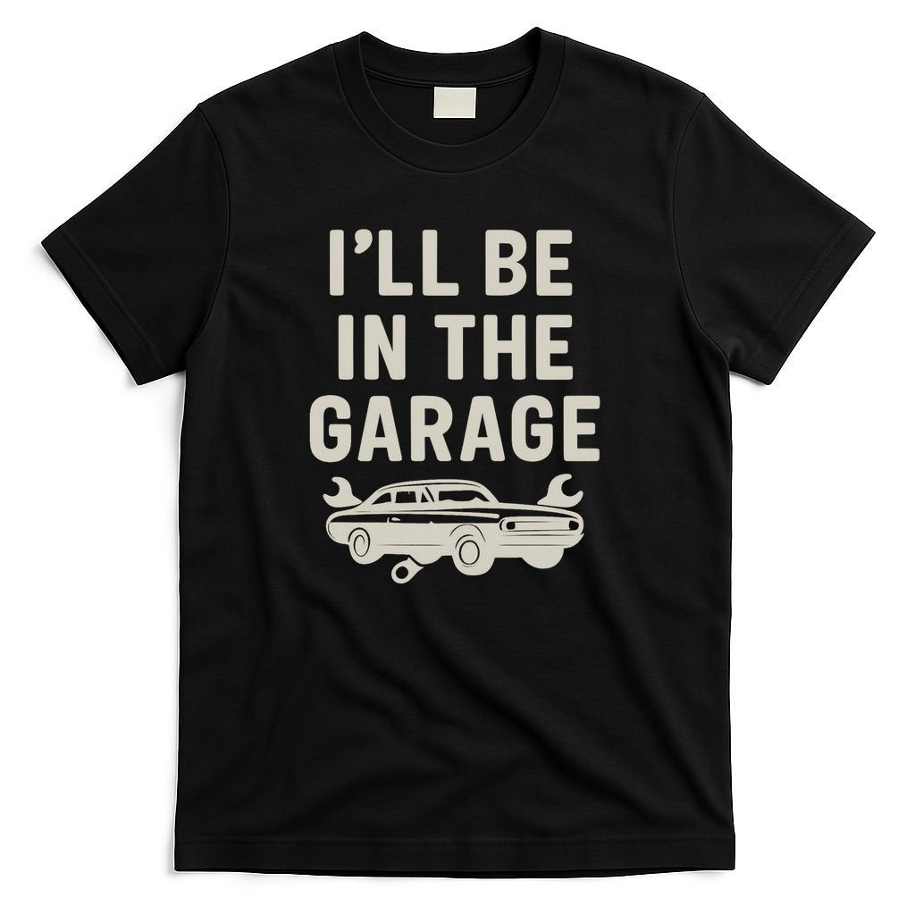Garage Life: Perfect Gift for Dads T-Shirt