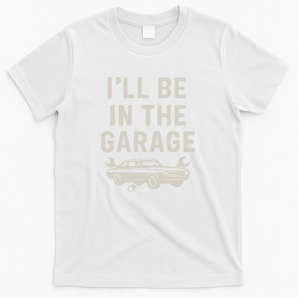 Garage Life: Perfect Gift for Dads T-Shirt