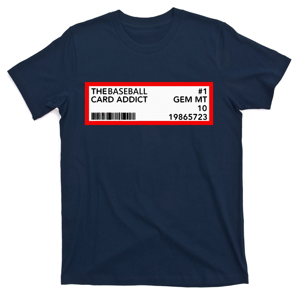 Gem Mint Graded Baseball Card Addict Grade T-Shirt