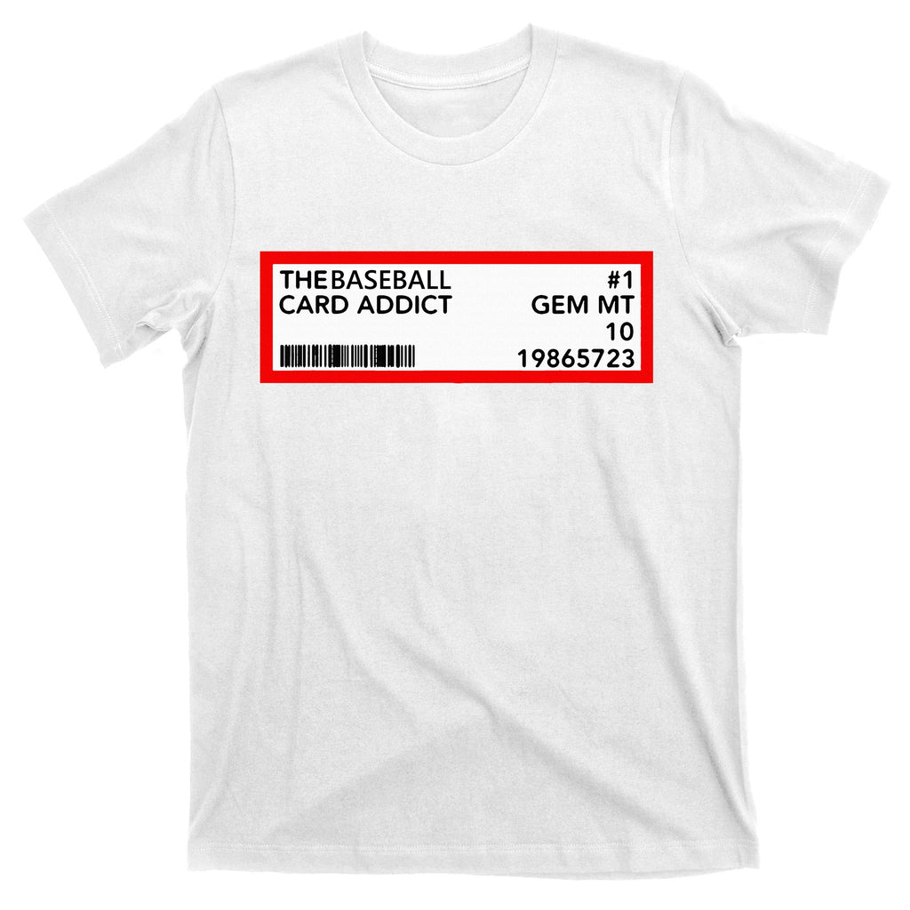 Gem Mint Graded Baseball Card Addict Grade T-Shirt