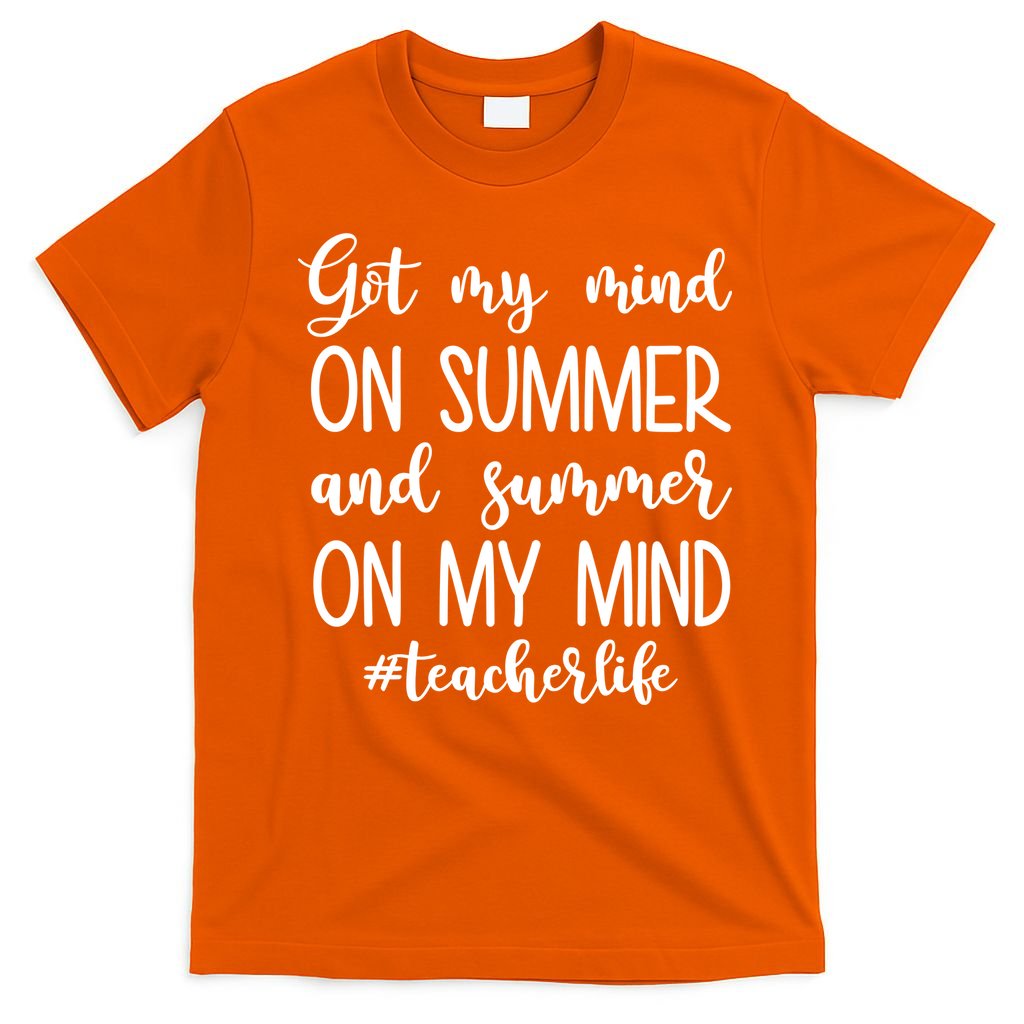 Got My Mind On Summer Teacher Life T-Shirt