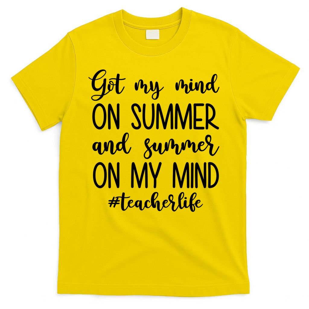 Got My Mind On Summer Teacher Life T-Shirt