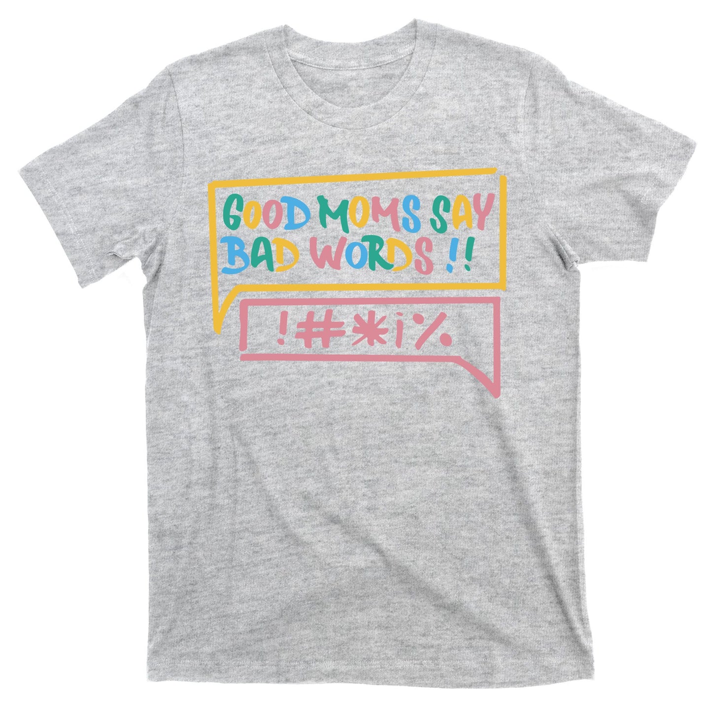 Good Moms Say Bad Words Cursing T-Shirt