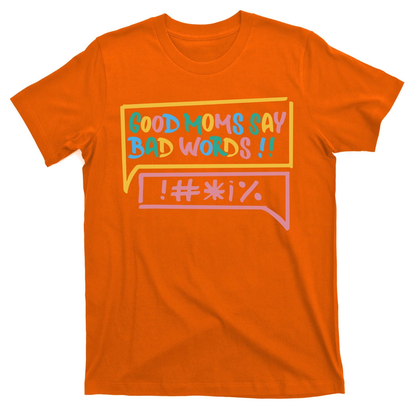 Good Moms Say Bad Words Cursing T-Shirt