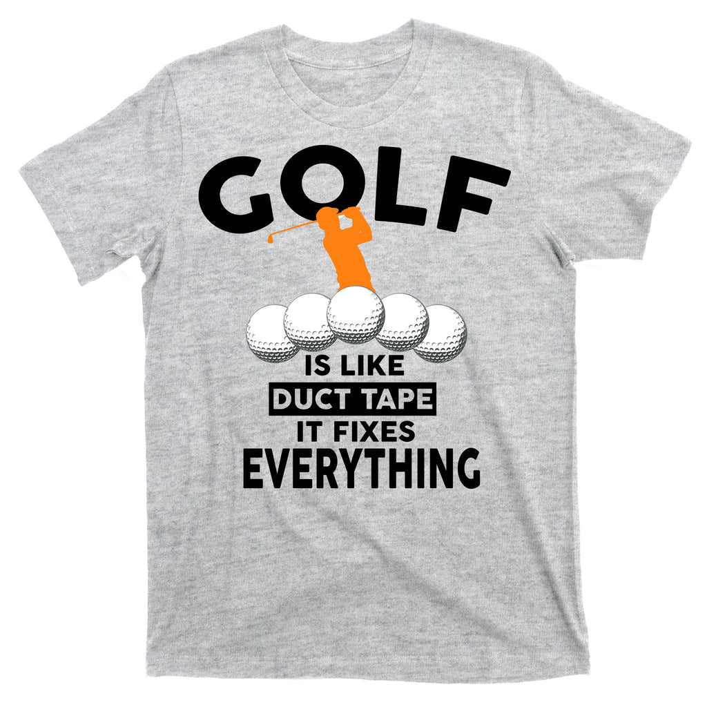 Gold Is Like Duck Tape It Fixes Everything T-Shirt