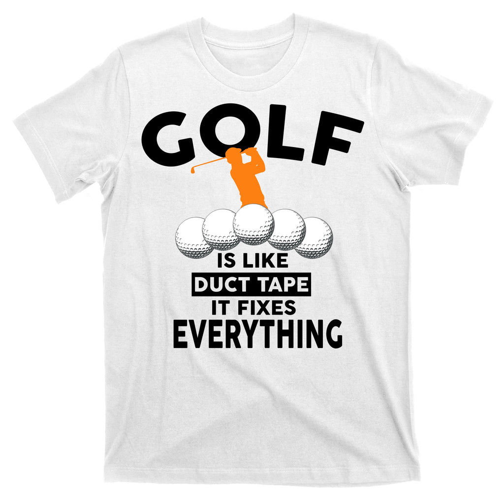 Gold Is Like Duck Tape It Fixes Everything T-Shirt
