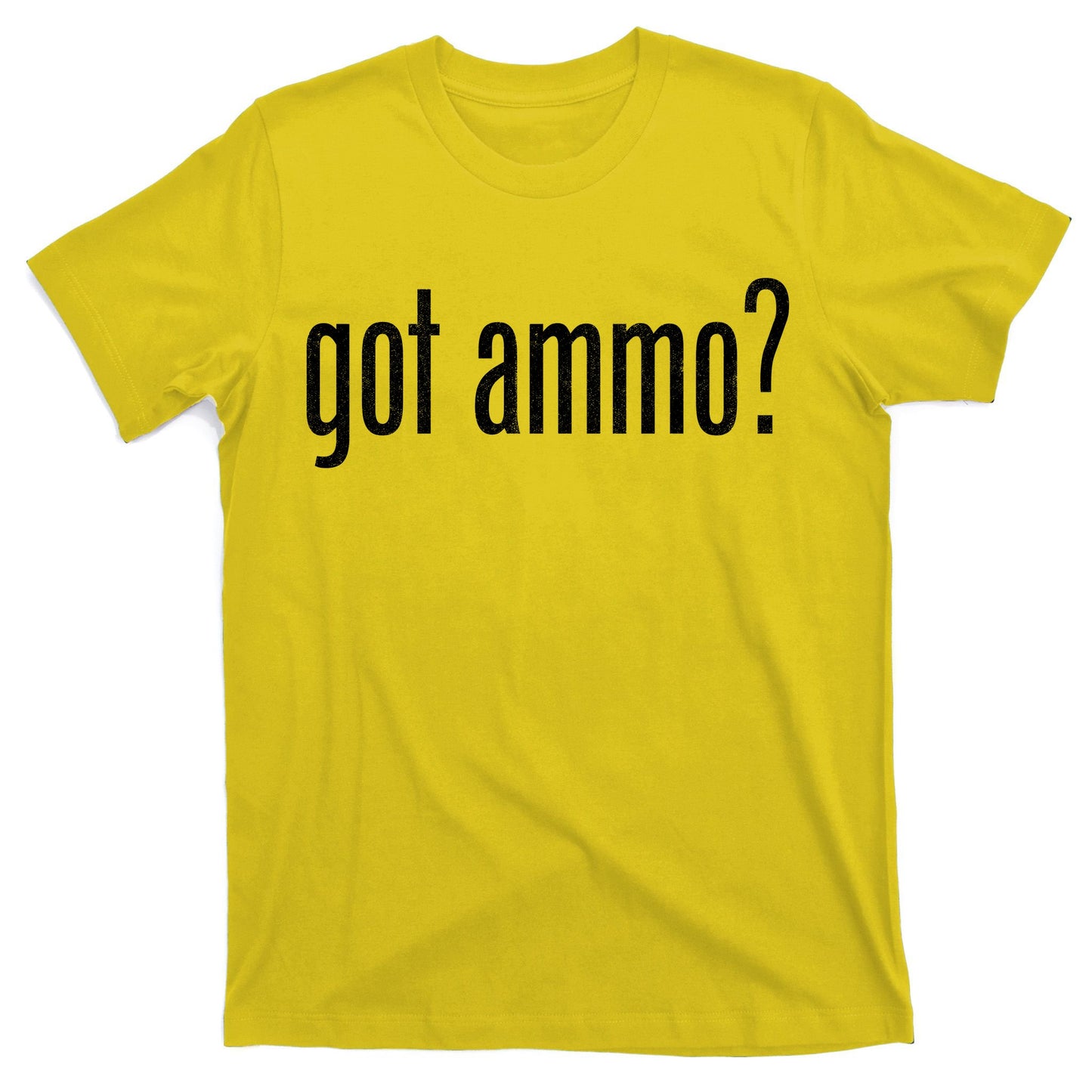 Got Ammo? T-Shirt
