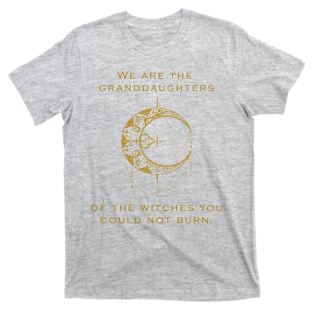 Granddaughters Of The Witches You Could Not Burn T-Shirt