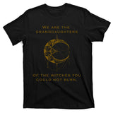 Granddaughters Of The Witches You Could Not Burn T-Shirt
