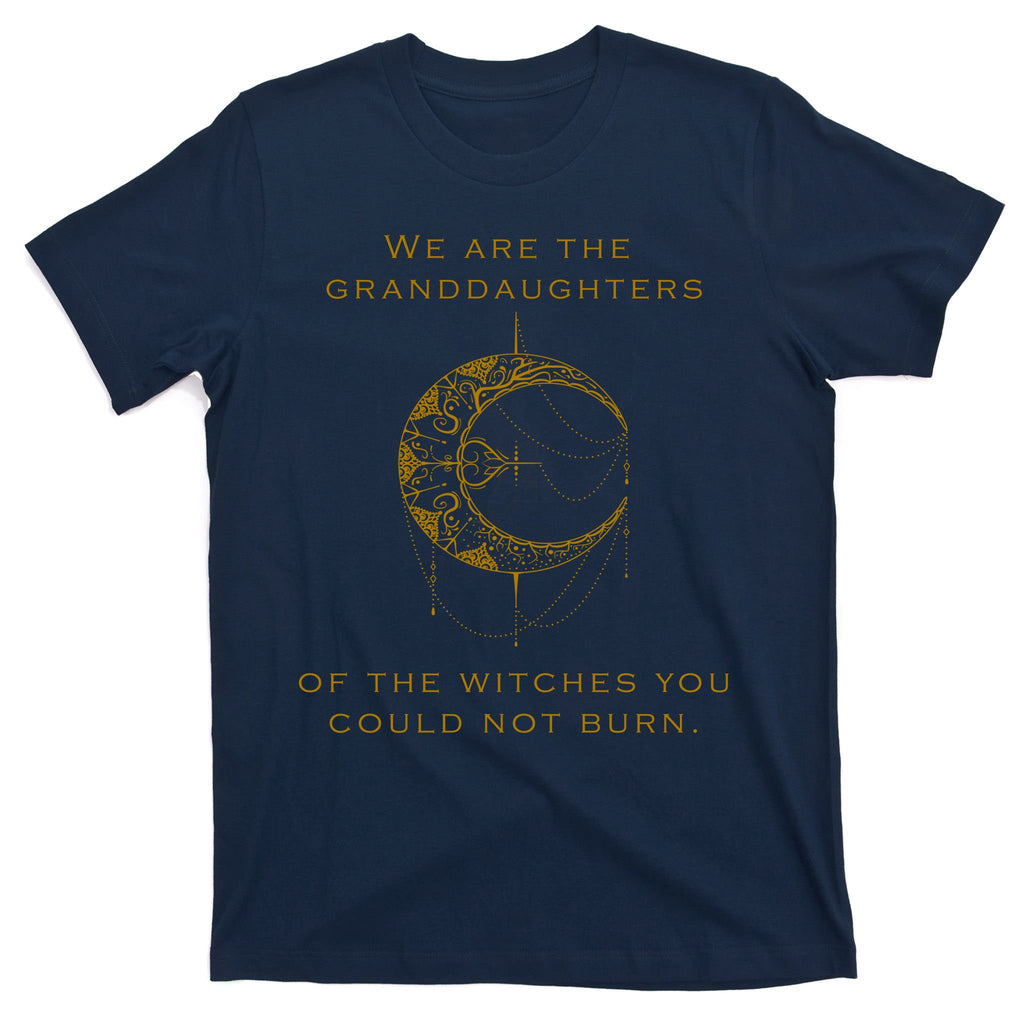 Granddaughters Of The Witches You Could Not Burn T-Shirt