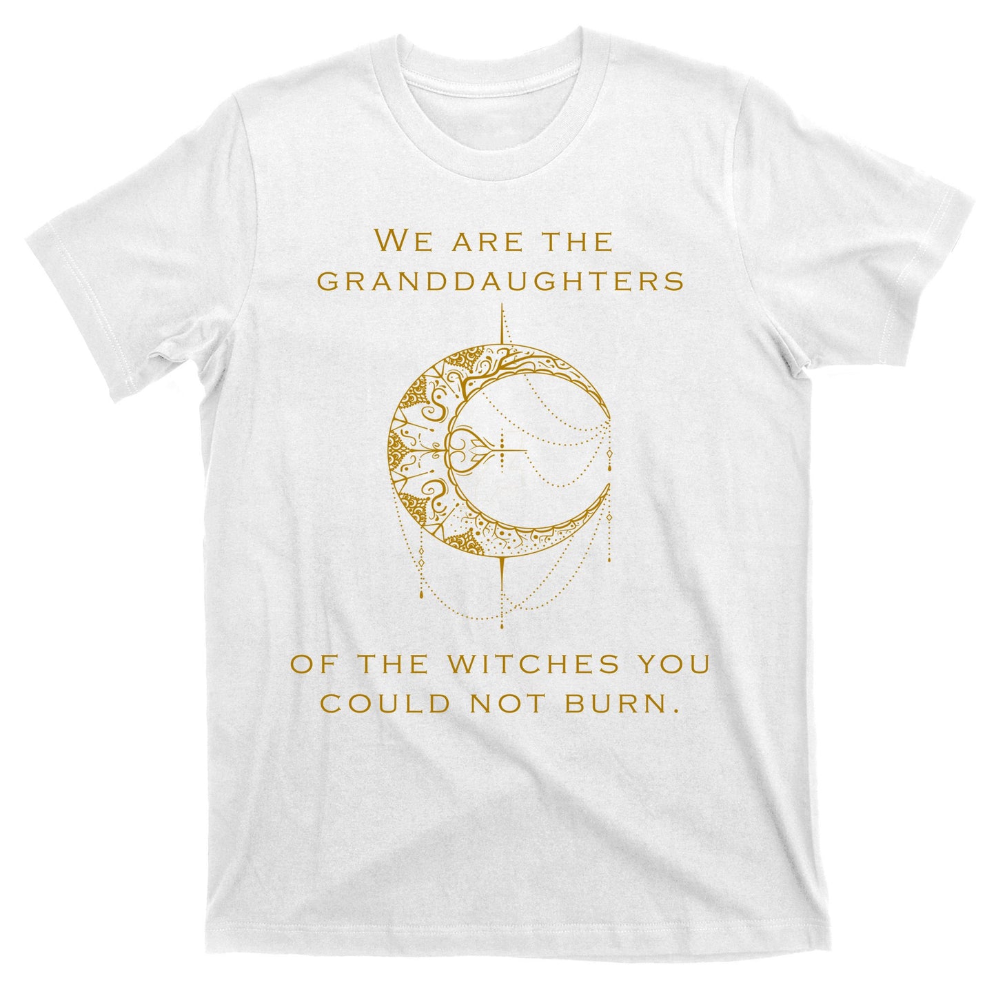 Granddaughters Of The Witches You Could Not Burn T-Shirt