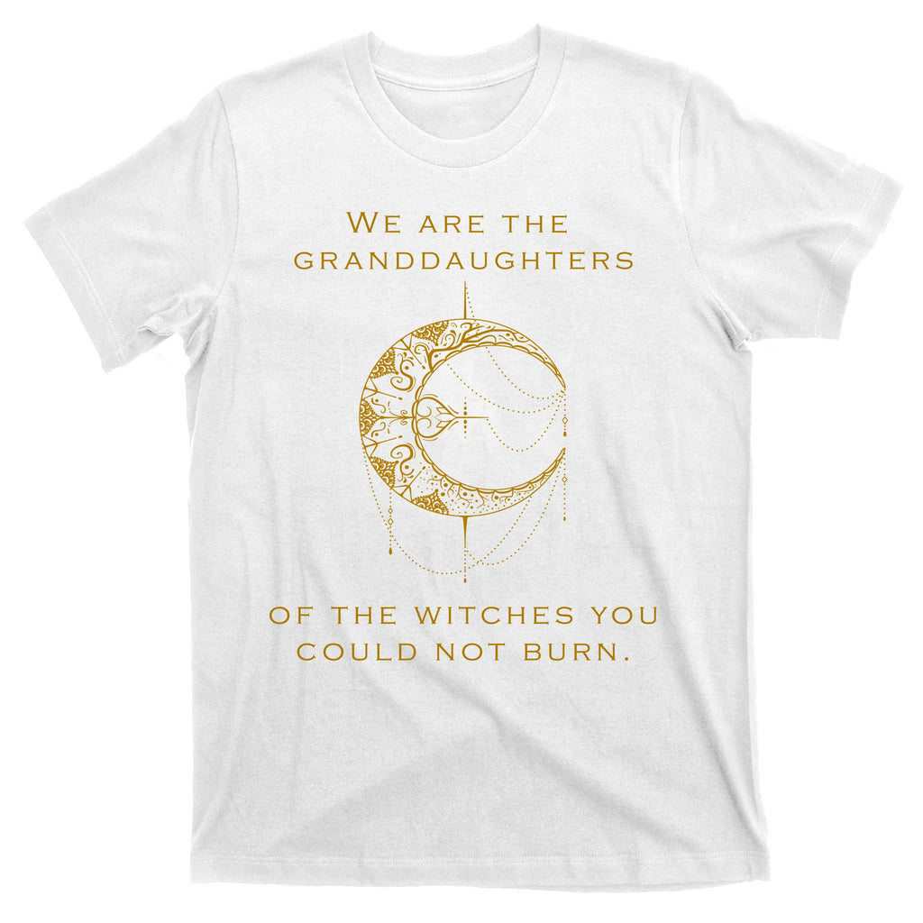 Granddaughters Of The Witches You Could Not Burn T-Shirt
