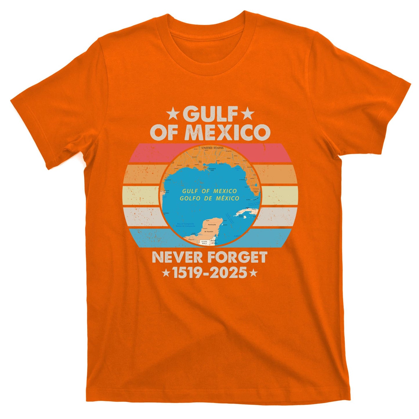 Gulf Of Usa America Never Forget Gulf Of Mexico 1519 2025 T-Shirt