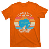 Gulf Of Usa America Never Forget Gulf Of Mexico 1519 2025 T-Shirt