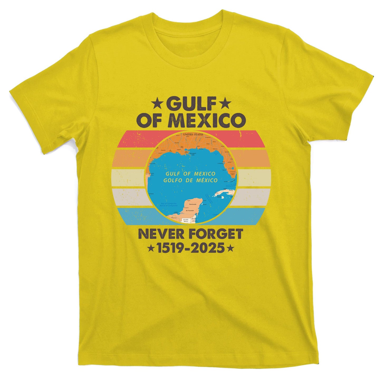Gulf Of Usa America Never Forget Gulf Of Mexico 1519 2025 T-Shirt