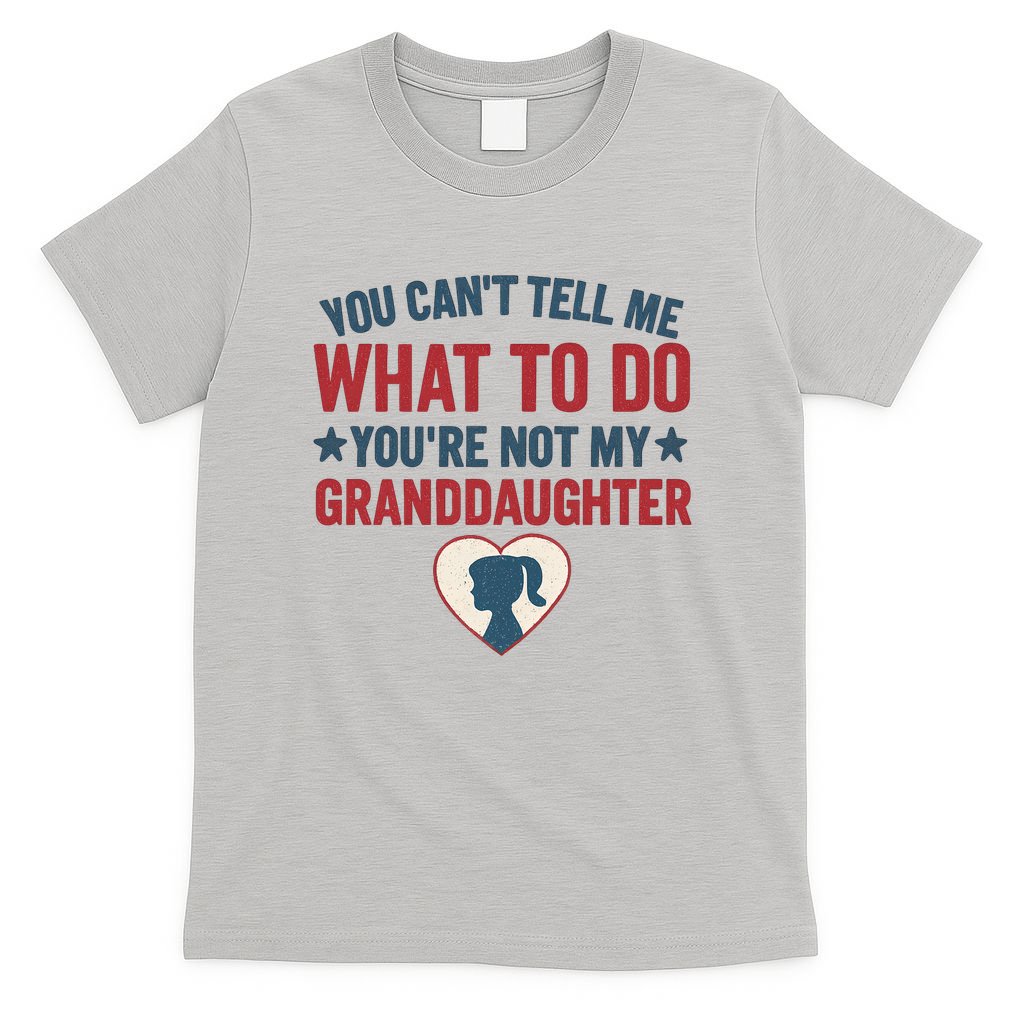 Granddaughter Quote for Father's Day Gifts T-Shirt