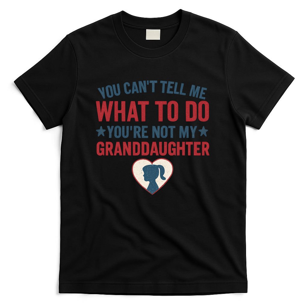 Granddaughter Quote for Father's Day Gifts T-Shirt