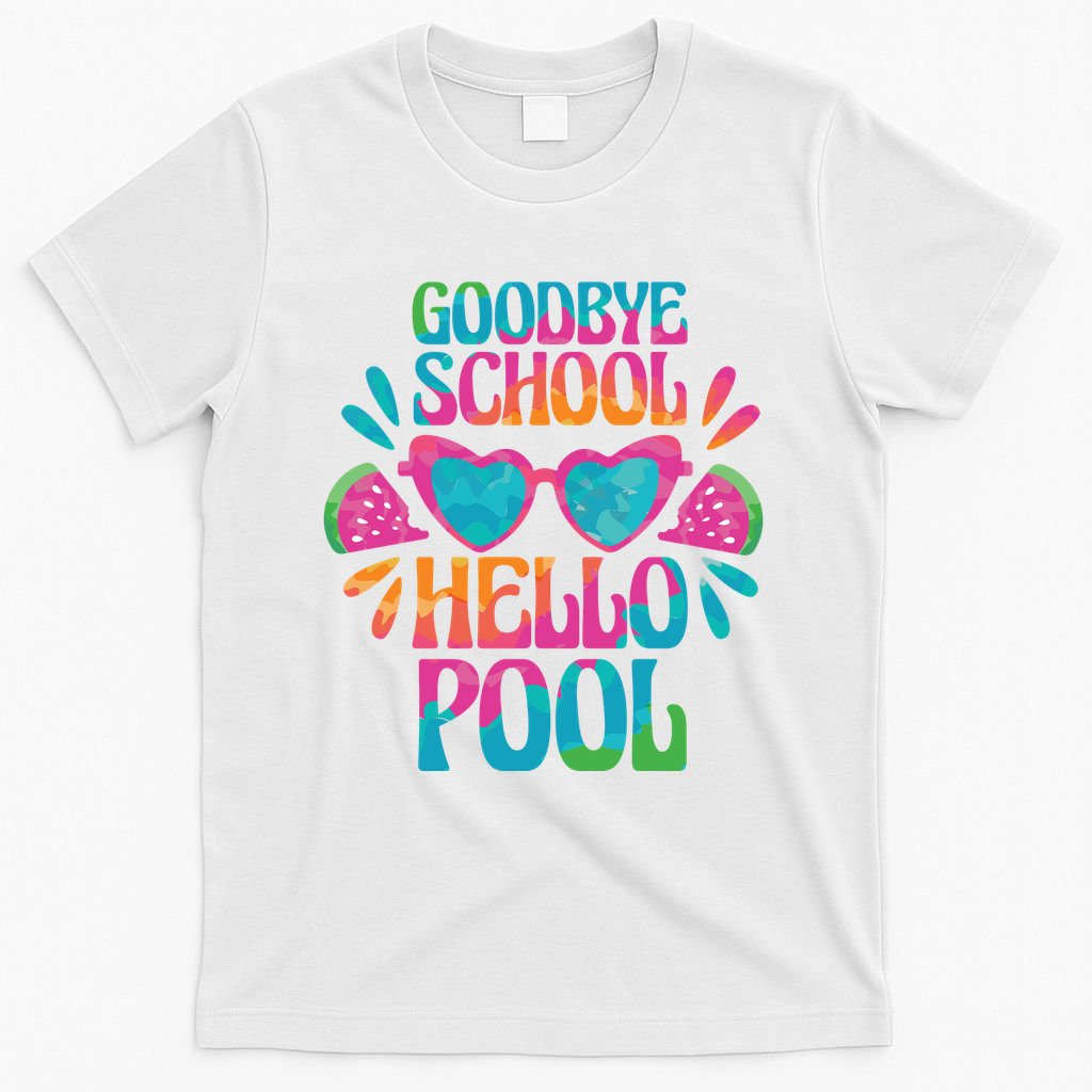 Goodbye School Hello Pool Summer T-Shirt