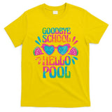 Goodbye School Hello Pool Summer T-Shirt