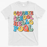 Goodbye School Hello Pool Summer Groovy Last Day Of School T-Shirt