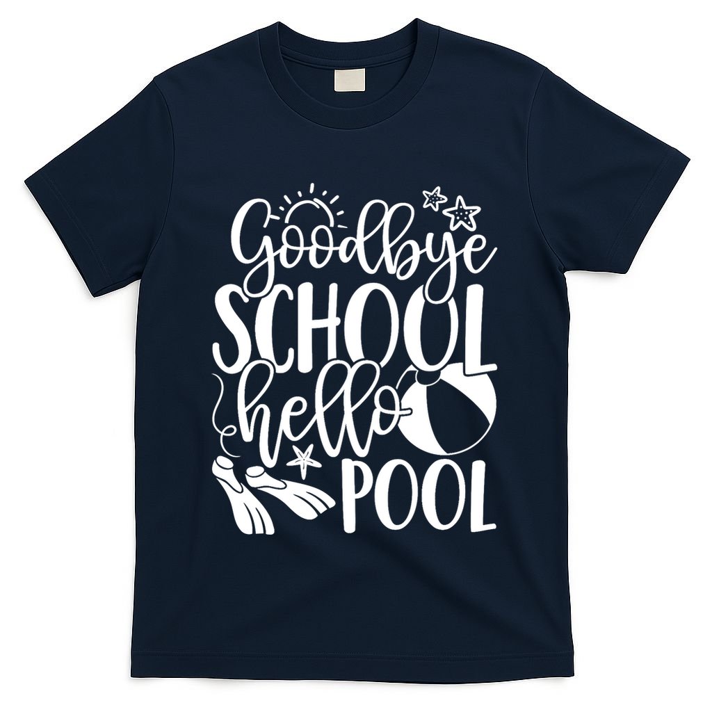 Goodbye School Hello Pool Summer Last Day Of School T-Shirt