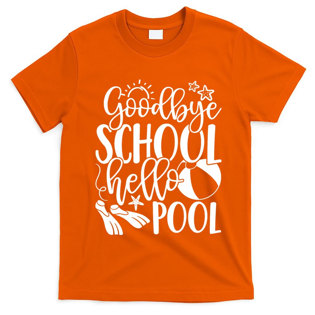 Goodbye School Hello Pool Summer Last Day Of School T-Shirt