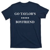 Go Taylors Boyfriend Football Fan Funny T-Shirt