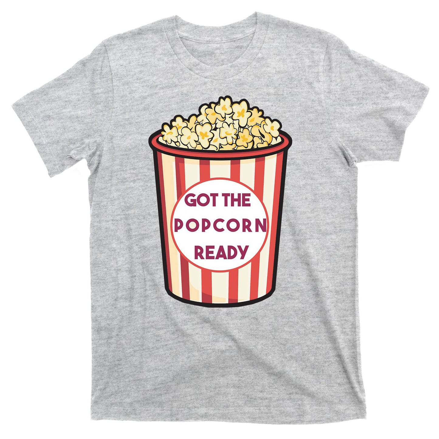 Got The Popcorn Ready Movie Night T-Shirt