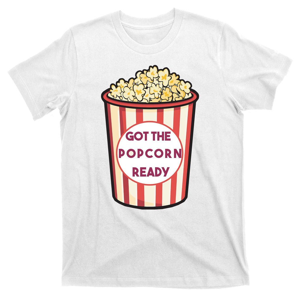Got The Popcorn Ready Movie Night T-Shirt