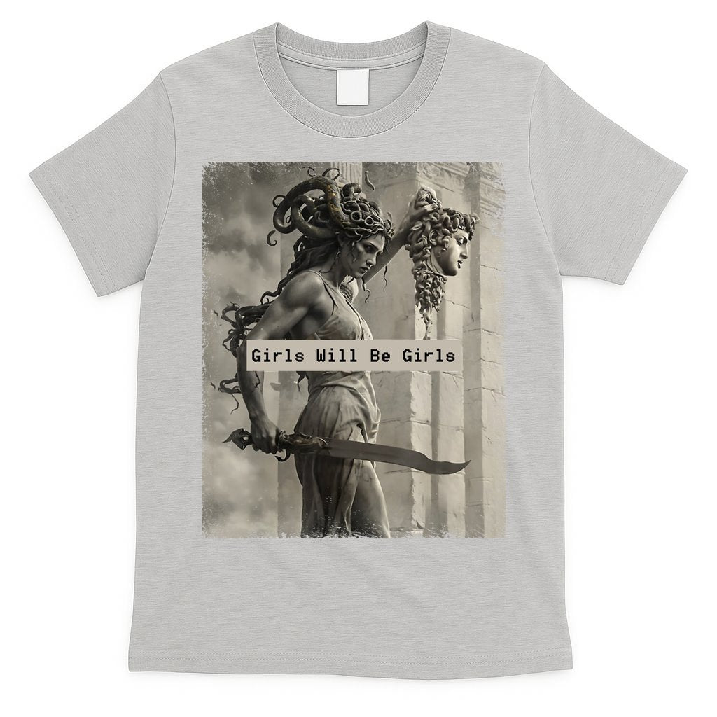 Girls Will Be Girls Medusa Feminist T-Shirt