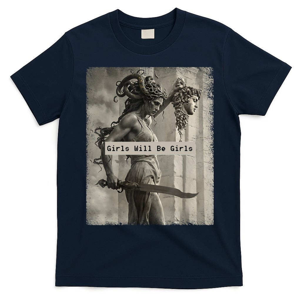 Girls Will Be Girls Medusa Feminist T-Shirt
