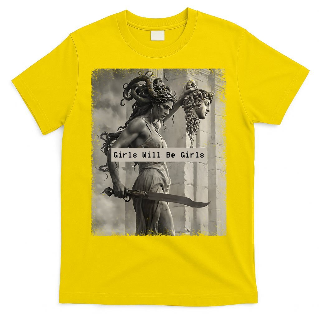 Girls Will Be Girls Medusa Feminist T-Shirt
