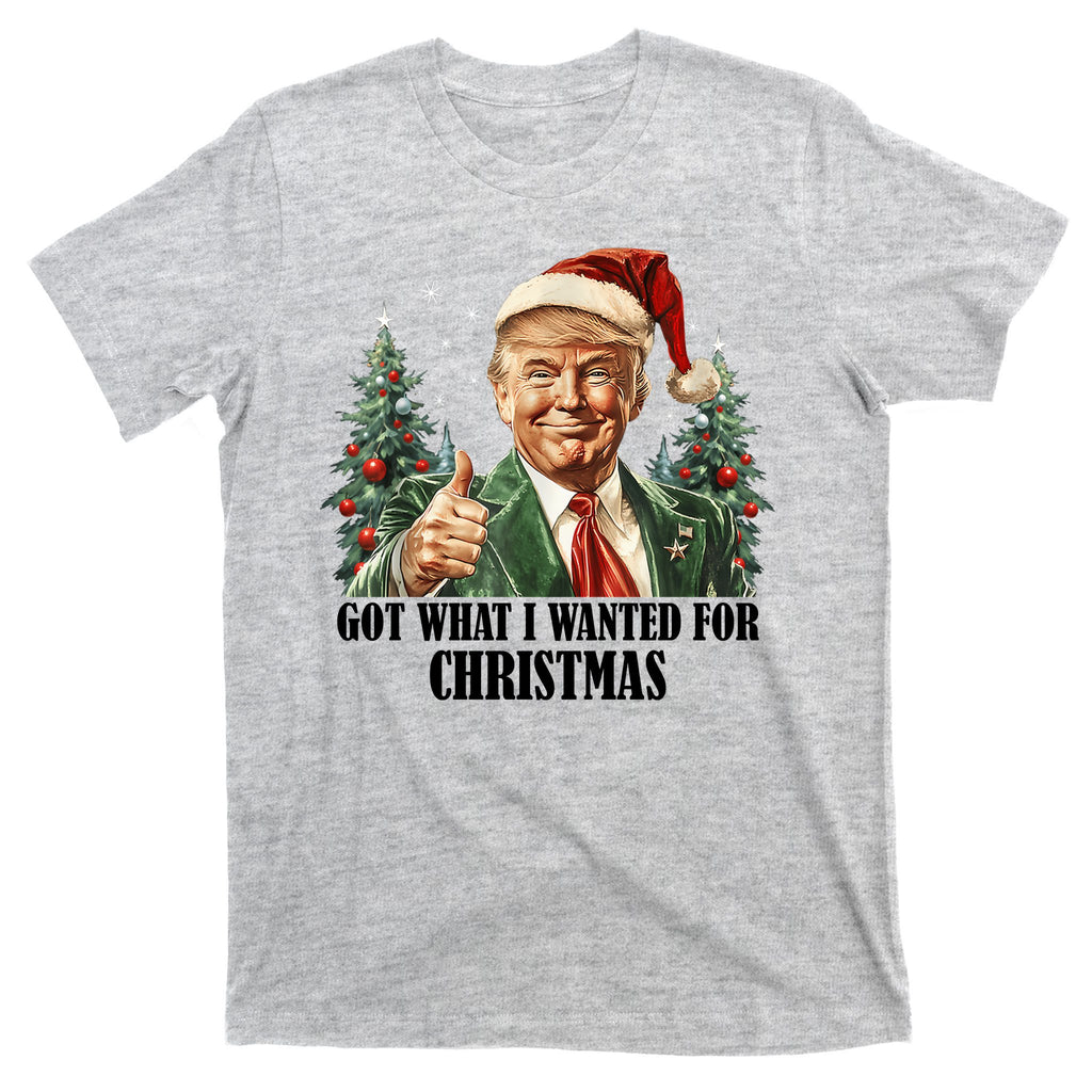 Got What I Wanted For Christmas Donald Trump T-Shirt
